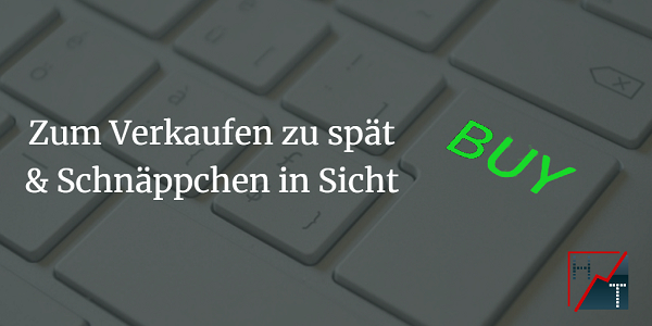 Zum Verkaufen zu spät & Schnäppchen in Sicht - Heibel-Ticker PLUS Update